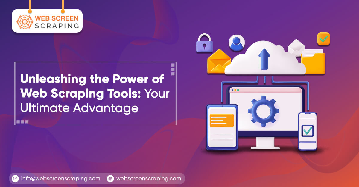 Unleashing the Power of Web Scraping Tools Your Ultimate Advantage